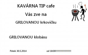 Grilování v tip cafe 30.5.2014